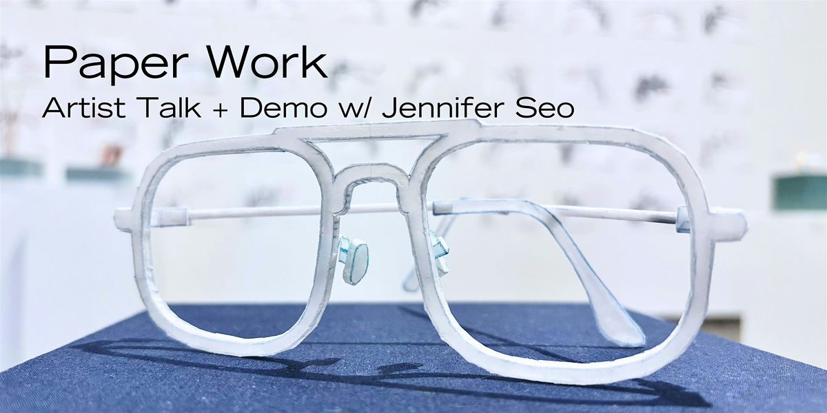 "Paper Work" Artist Talk + Demo with Jennifer Seo | Event in Portsmouth | AllEvents