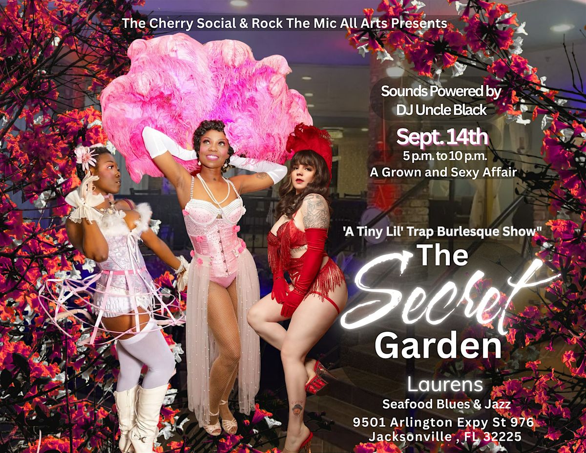THE SECRET GARDEN - "A Tiny Lil' Trap Burlesque Show", 14 September | Event in Jacksonville | AllEvents