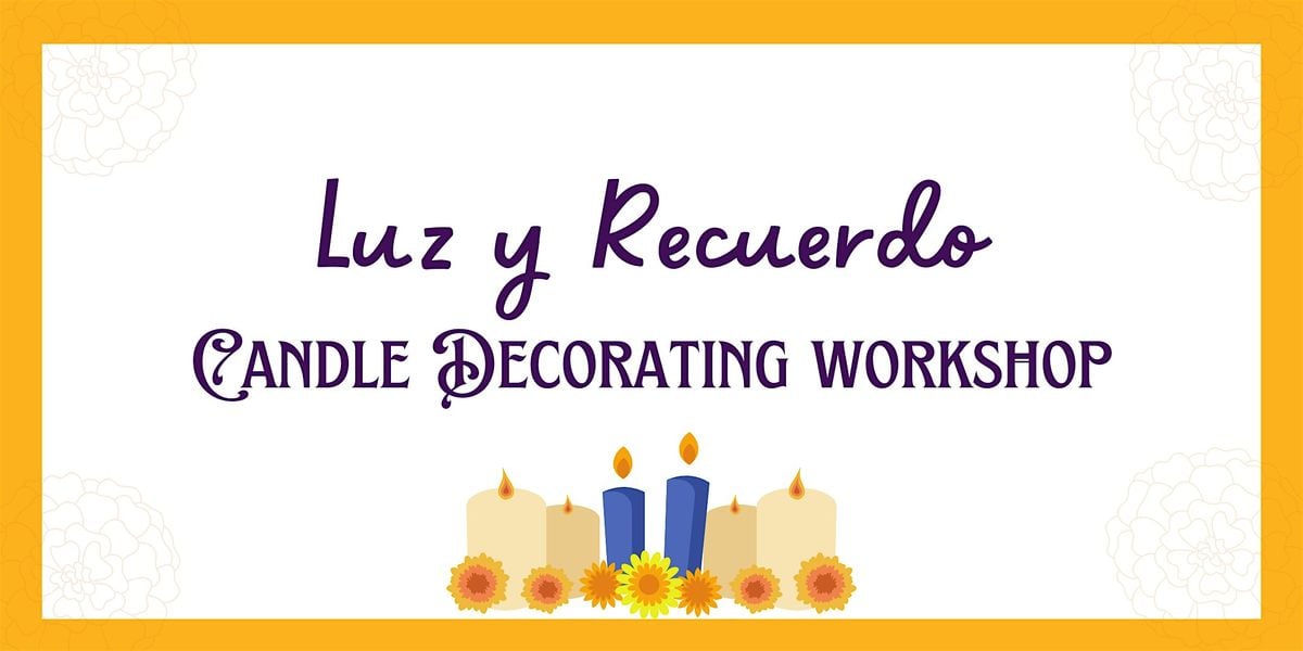 Luz y Recuerdo: Candle Decorating Workshop, 30 October | Event in Whittier | AllEvents