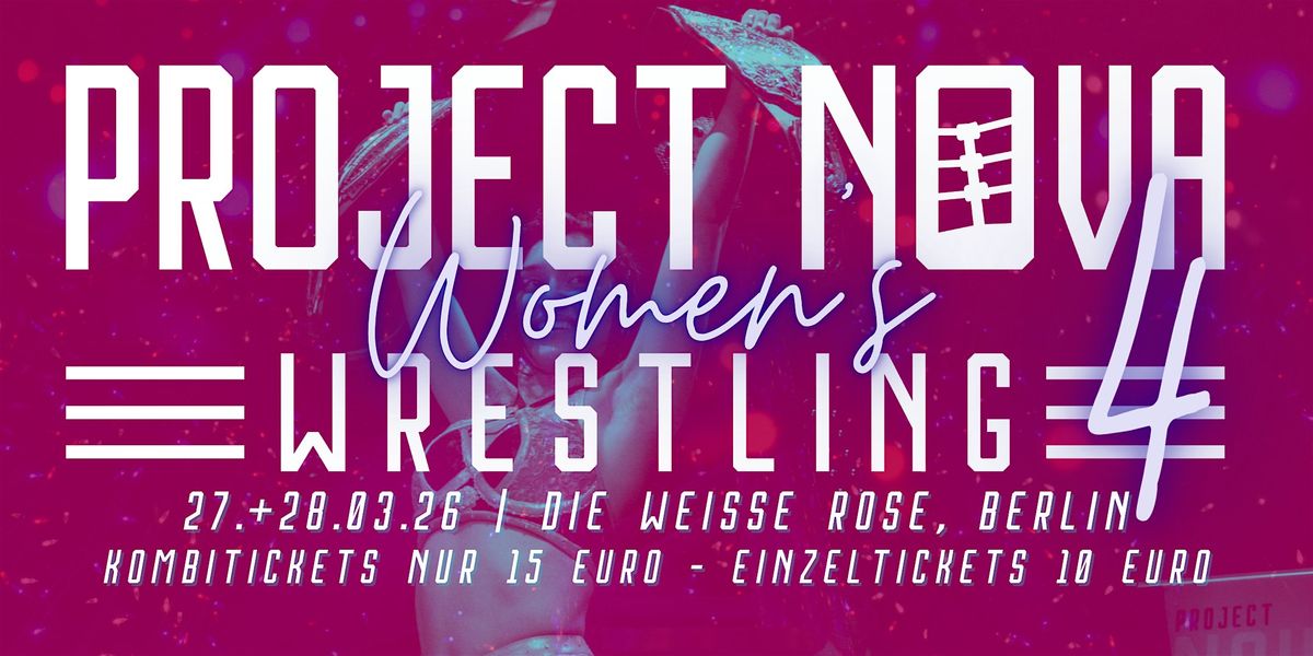 Project Nova: Women's Wrestling 4: Part 2, 28 March | Event in Berlin | AllEvents