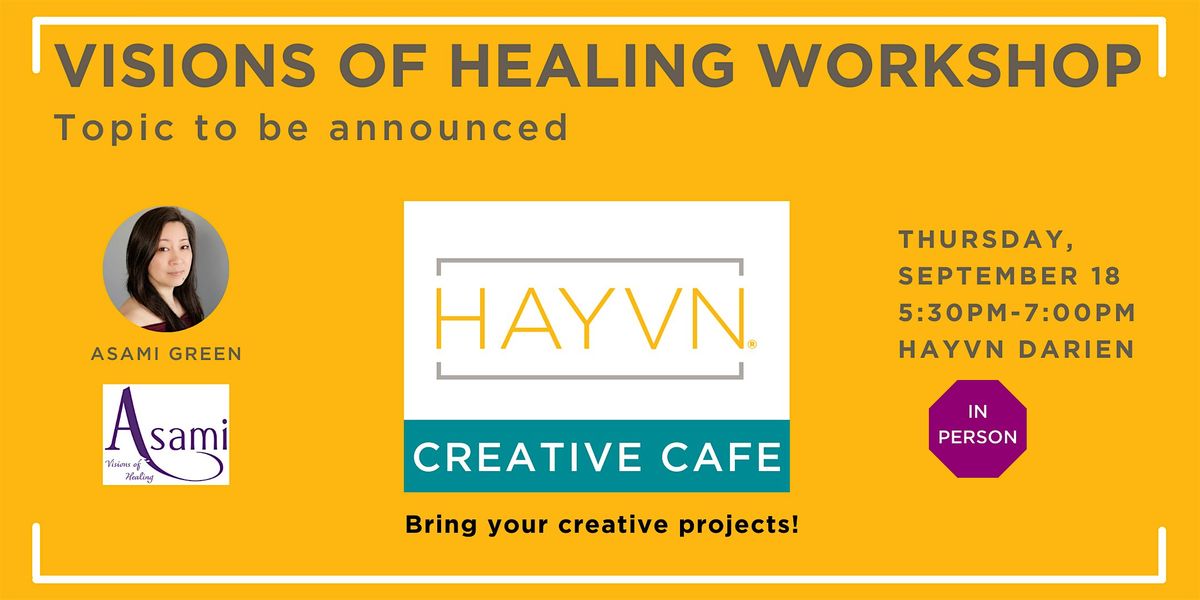 Visions of Healing Workshop at Creative Cafe, 18 September | Event in Darien | AllEvents