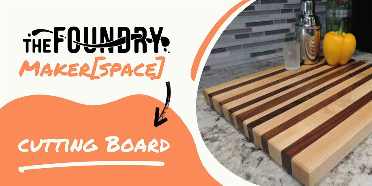 Cutting Board Class Woodworking @TheFoundry, 25 July | Event in Buffalo | AllEvents