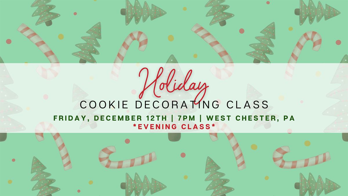 Holiday Cookie Decorating Class - FRIDAY 12/12, 12 December | Event in West Chester | AllEvents