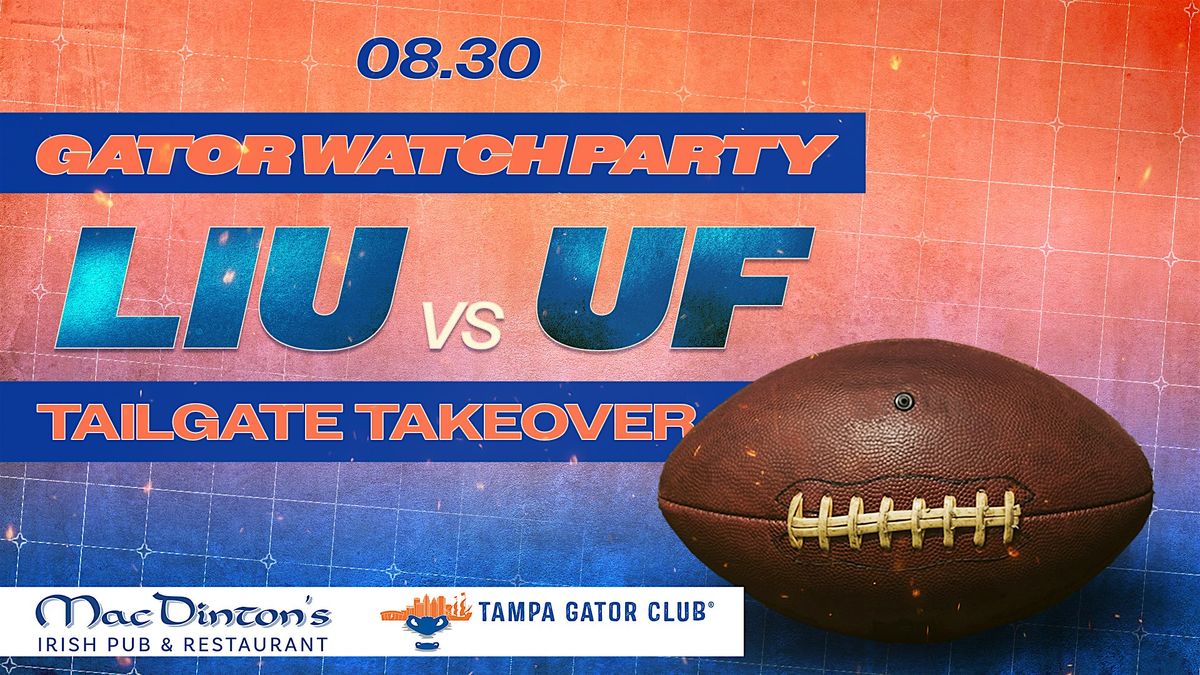 LIU VS UF TAILGATE TAKEOVER, 30 August | Event in Tampa | AllEvents