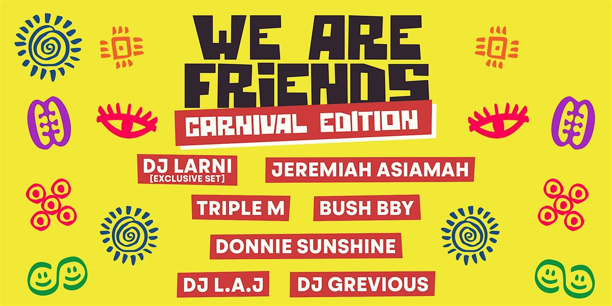 CARNIVAL AFTER PARTY - WE ARE FRIENDS, 25 August | Event in London | AllEvents