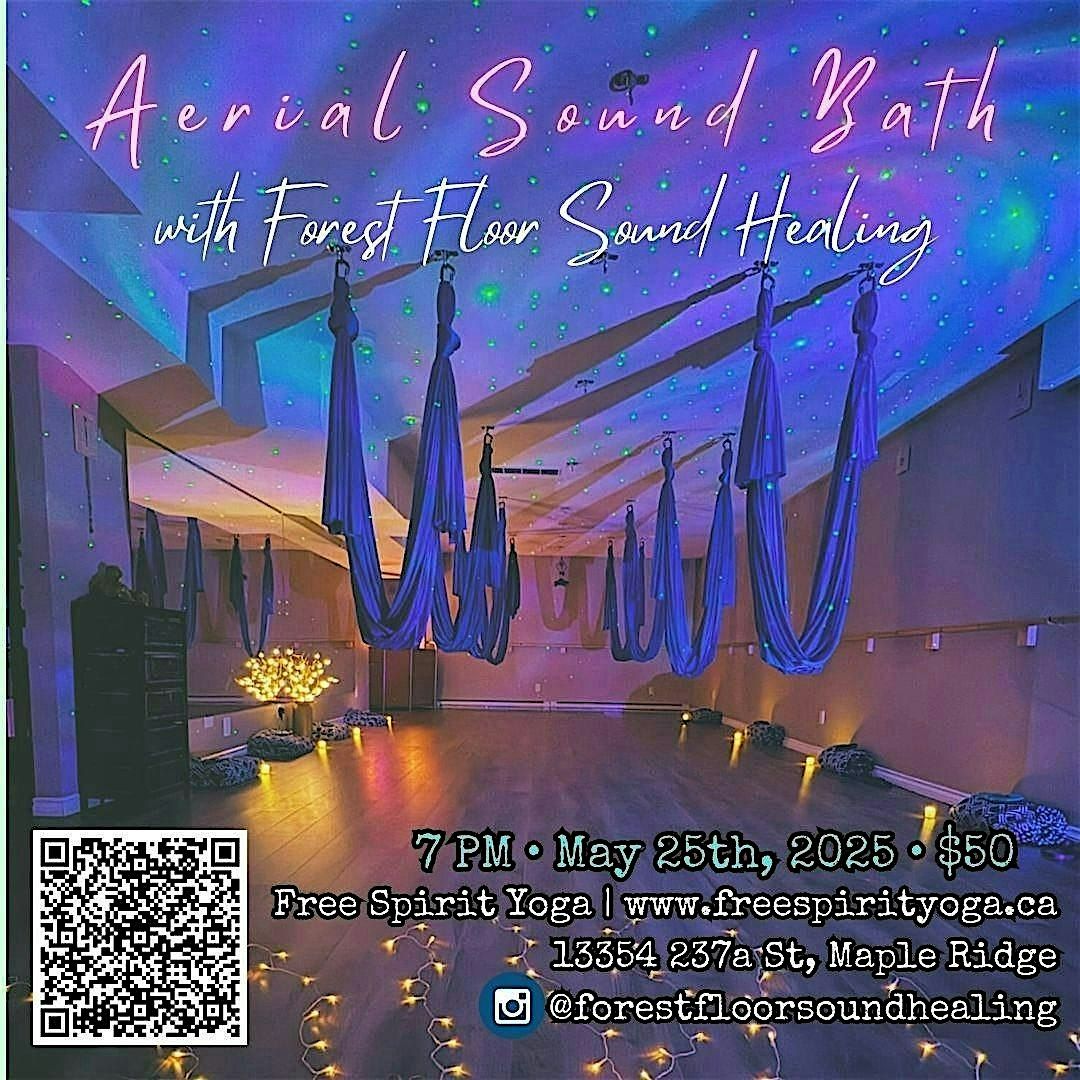 Aerial Sound Bath - Maple Ridge with Forest Floor Sound Healing, 25 May | Event in Maple Ridge | AllEvents
