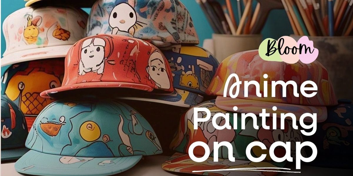 Anime Painting on Cap Workshop, 28 June | Event in Bangalore | AllEvents