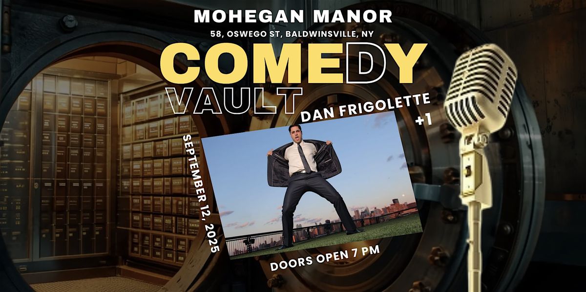 Dan Frigollette  Friday September 12 at COMEDY VAULT  of MOHEGAN MANOR, 12 September | Event in Baldwinsville