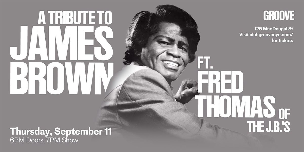 A Tribute to James Brown ft Fred Thomas of The J.B.'s, 11 September | Event in New York | AllEvents