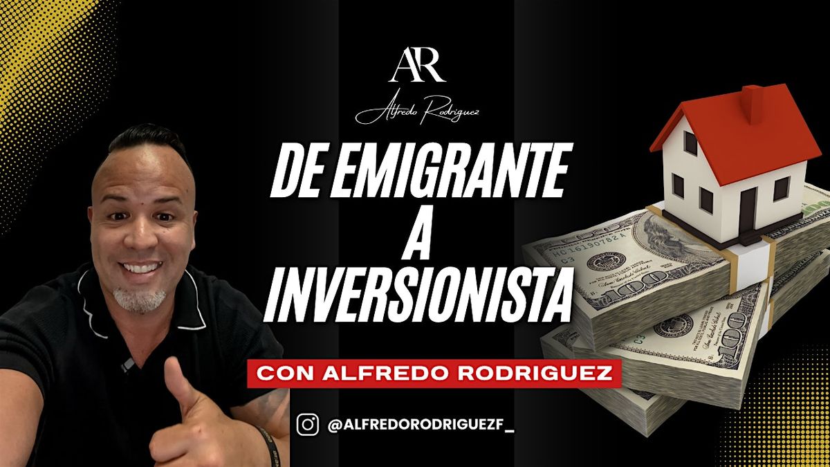 DE EMIGRANTE A INVERSIONISTA " El Arte de Invertir en Bienes Raíces", 16 August | Event in Tampa