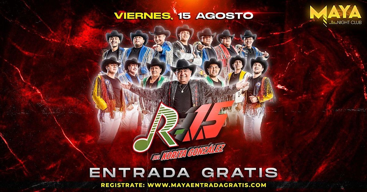 Banda R-15 de Korita Gonzales • Entrada Gratis @ Club Maya, 15 August | Event in Redwood City | AllEvents