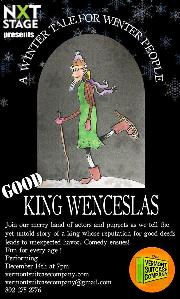 Vermont Suitcase Company Presents Good King Wenceslas, Next Stage Arts