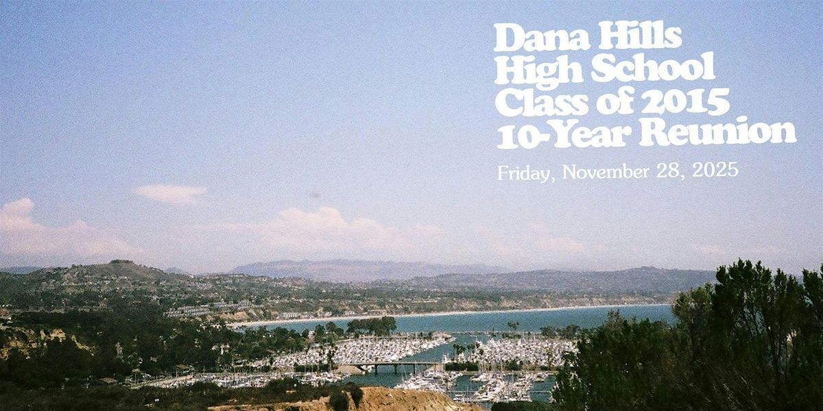 Dana Hills High School Class of 2015 Reunion, 28 November | Event in Dana Point | AllEvents