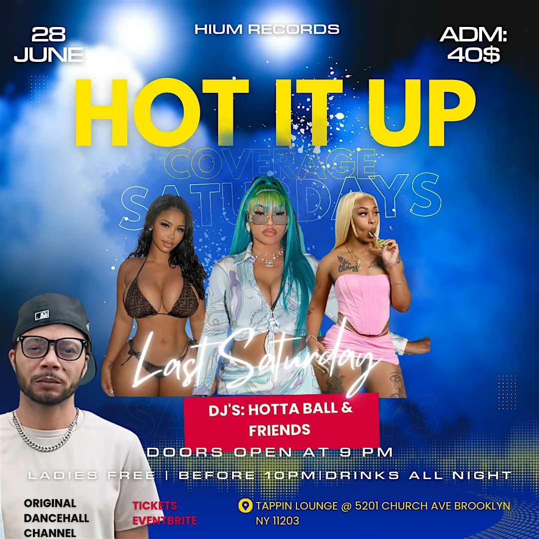 HOT IT UP COVERAGE SATURDAYS (LAST SATURDAY), 28 June | Event in Brooklyn | AllEvents