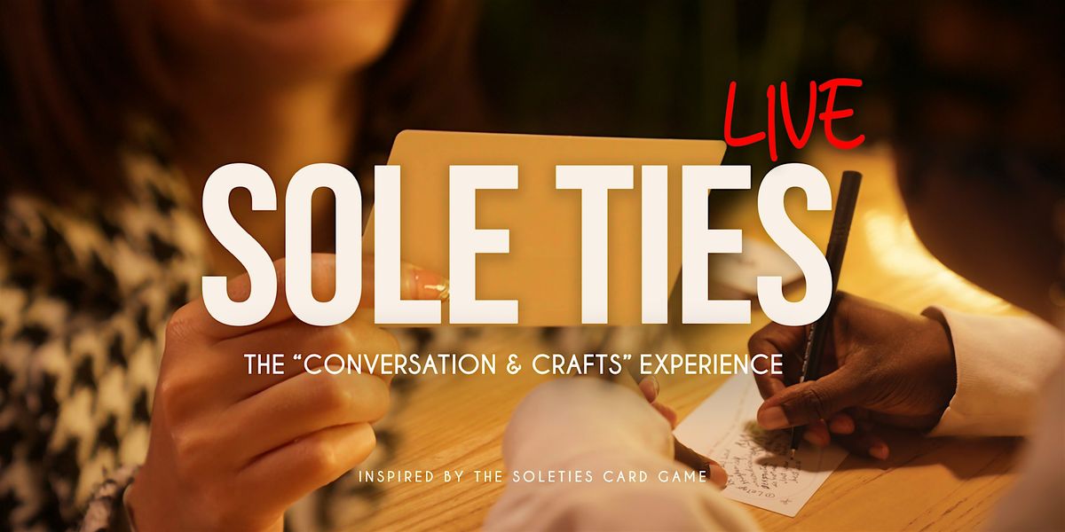 SoleTies Live: The Conversation & Crafts Experience - Hartford, CT, 19 December | Event in Hartford | AllEvents