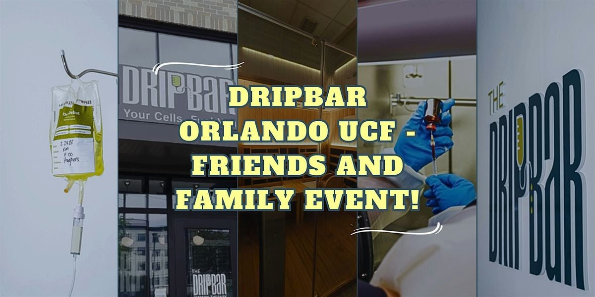 Dripbar Orlando UCF - Friends and Family Event!, 29 May | Event in Orlando | AllEvents