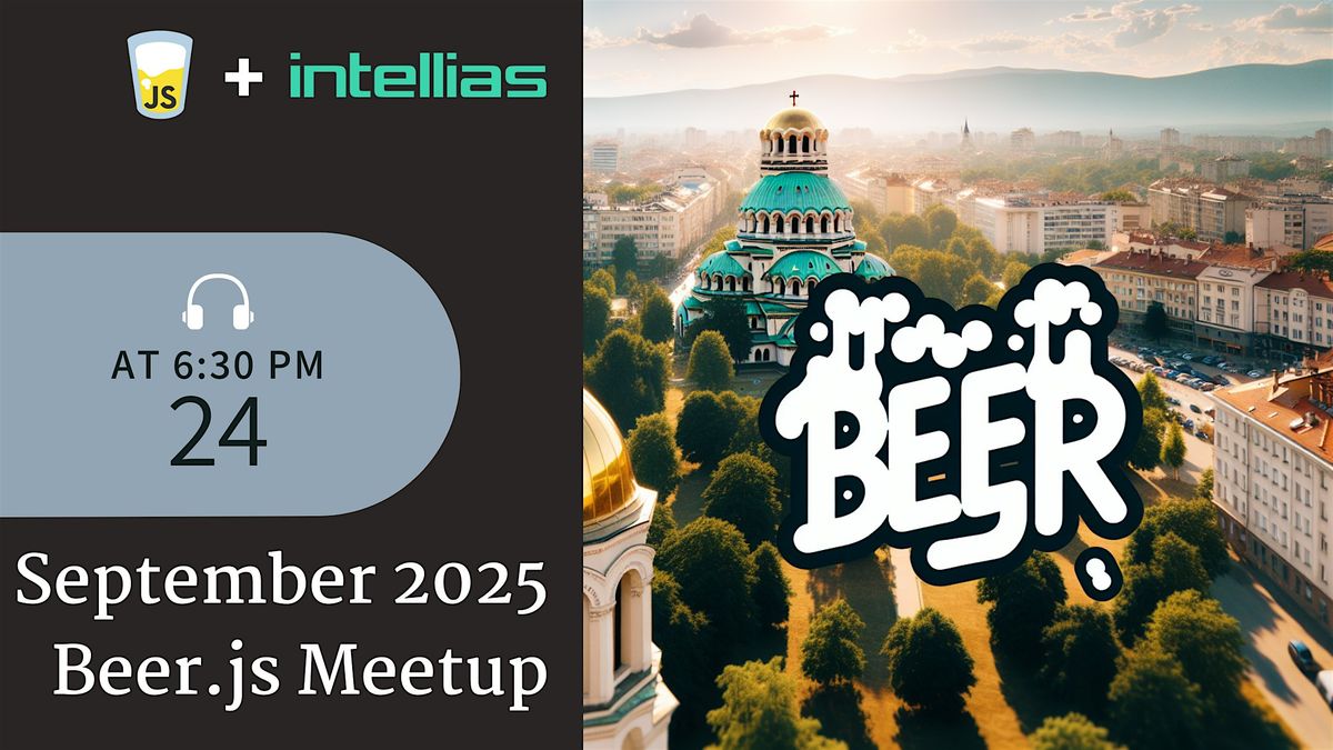 September 2025 Beer.js Мeetup - in Partnership with Intellias, 24 September | Event in Sofia | AllEvents
