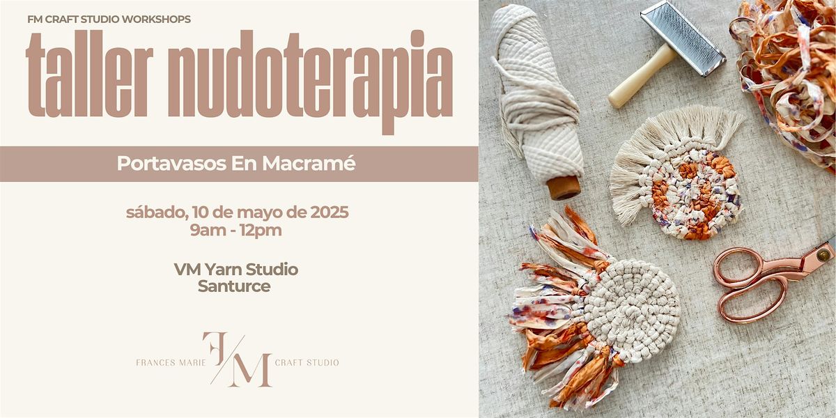 Taller de Nudoterapia: Portavasos en Macramé con Fibras Naturales (Mayo 10), 10 May | Event in San Juan | AllEvents