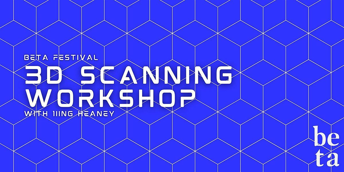 3D Scanning Workshop, 14 November | Event in Dublin 8 | AllEvents