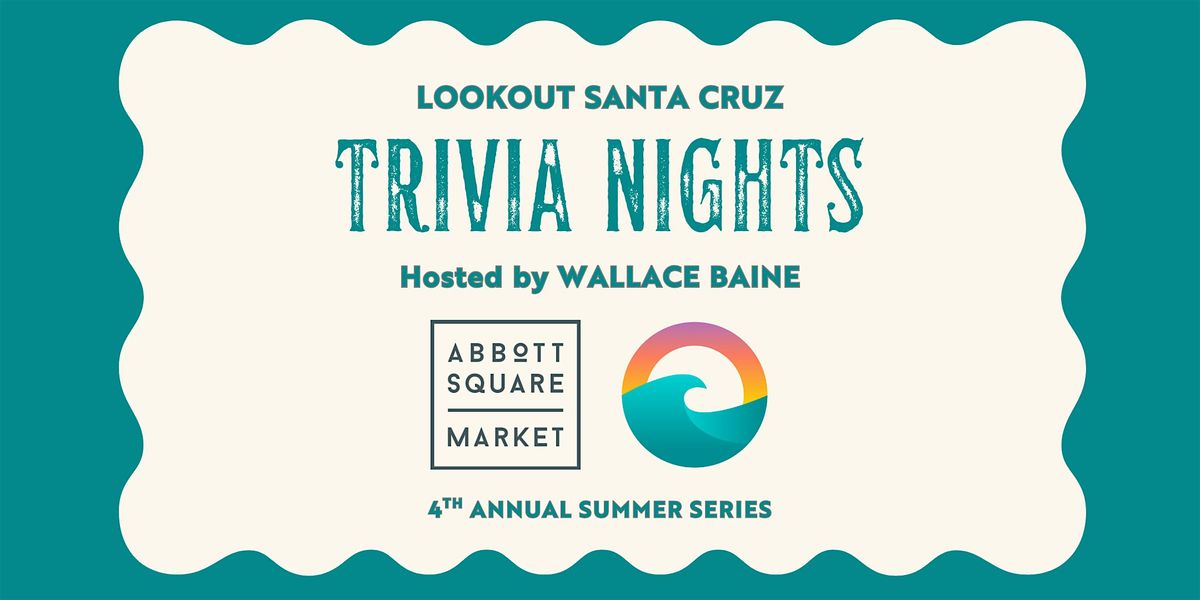 Lookout Trivia Night in Abbott Square | Hosted by Wallace Baine, 2 July | Event in Santa Cruz | AllEvents