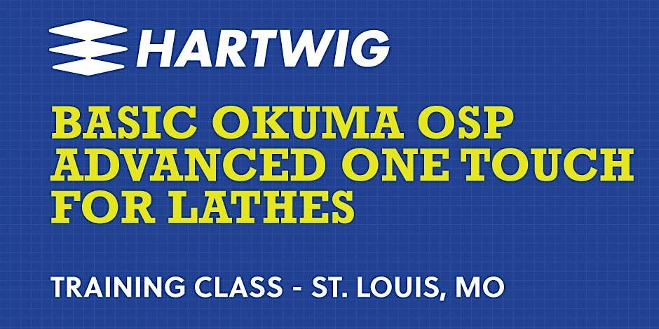 Training Class - Basic Okuma Advanced One Touch for Lathes - St. Louis, MO, 11 August | Event in St. Louis