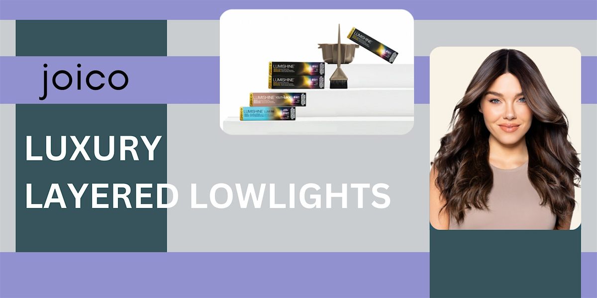 Joico Luxury Layered Lowlights, 18 August | Event in Mattoon | AllEvents