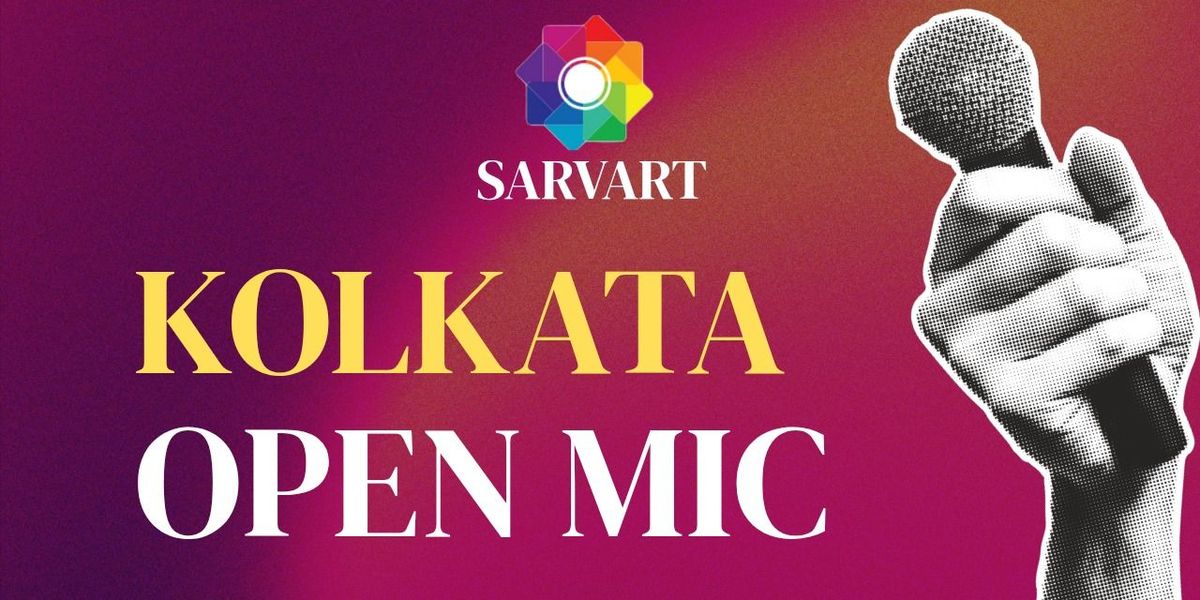Open Mic Kolkata by SarvArt, 20 July | Event in Kolkata | AllEvents