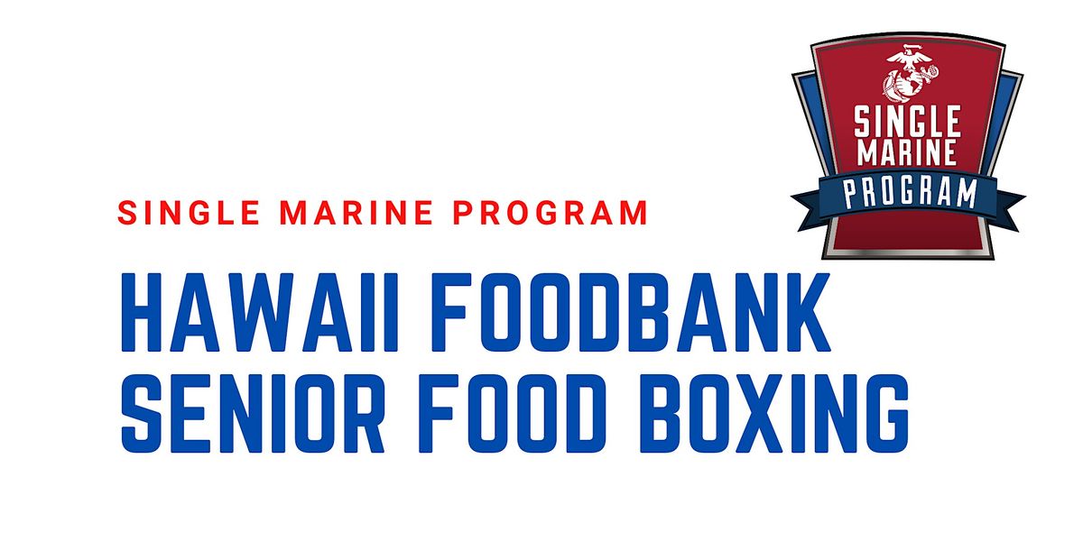 SM&SP Hawaii FoodBank Senior Food Box Packing, 23 August | Event in Kailua | AllEvents