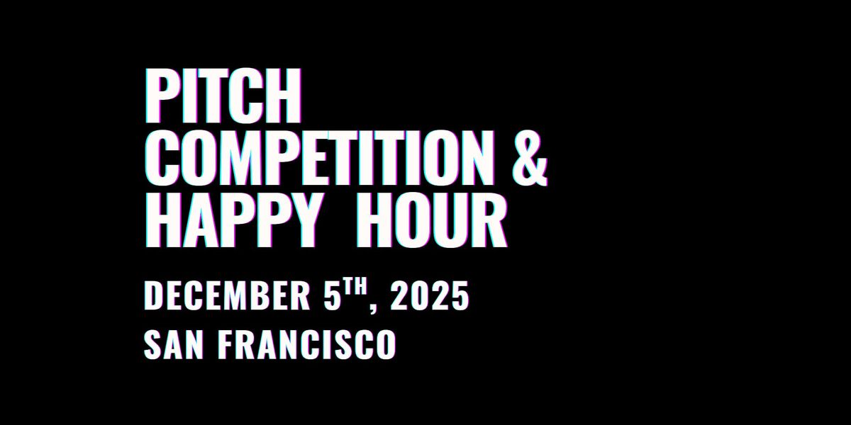 Deep Tech Pitch Competition & Founder–Investor Mixer | Tech Weekend, 5 December | Event in San Francisco