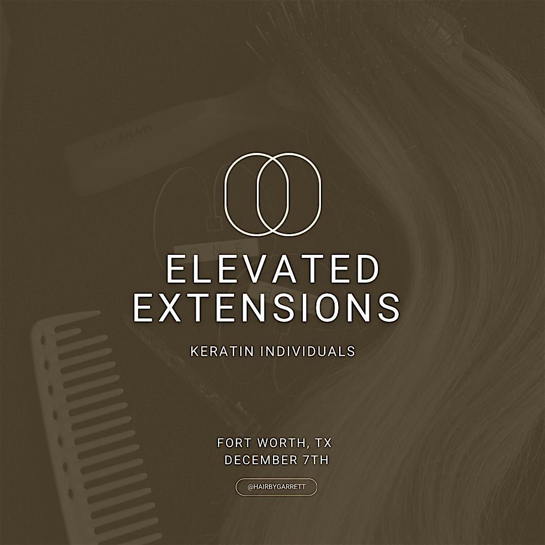 Elevated Extensions — Keratin Individuals, 7 December | Event in Fort Worth | AllEvents