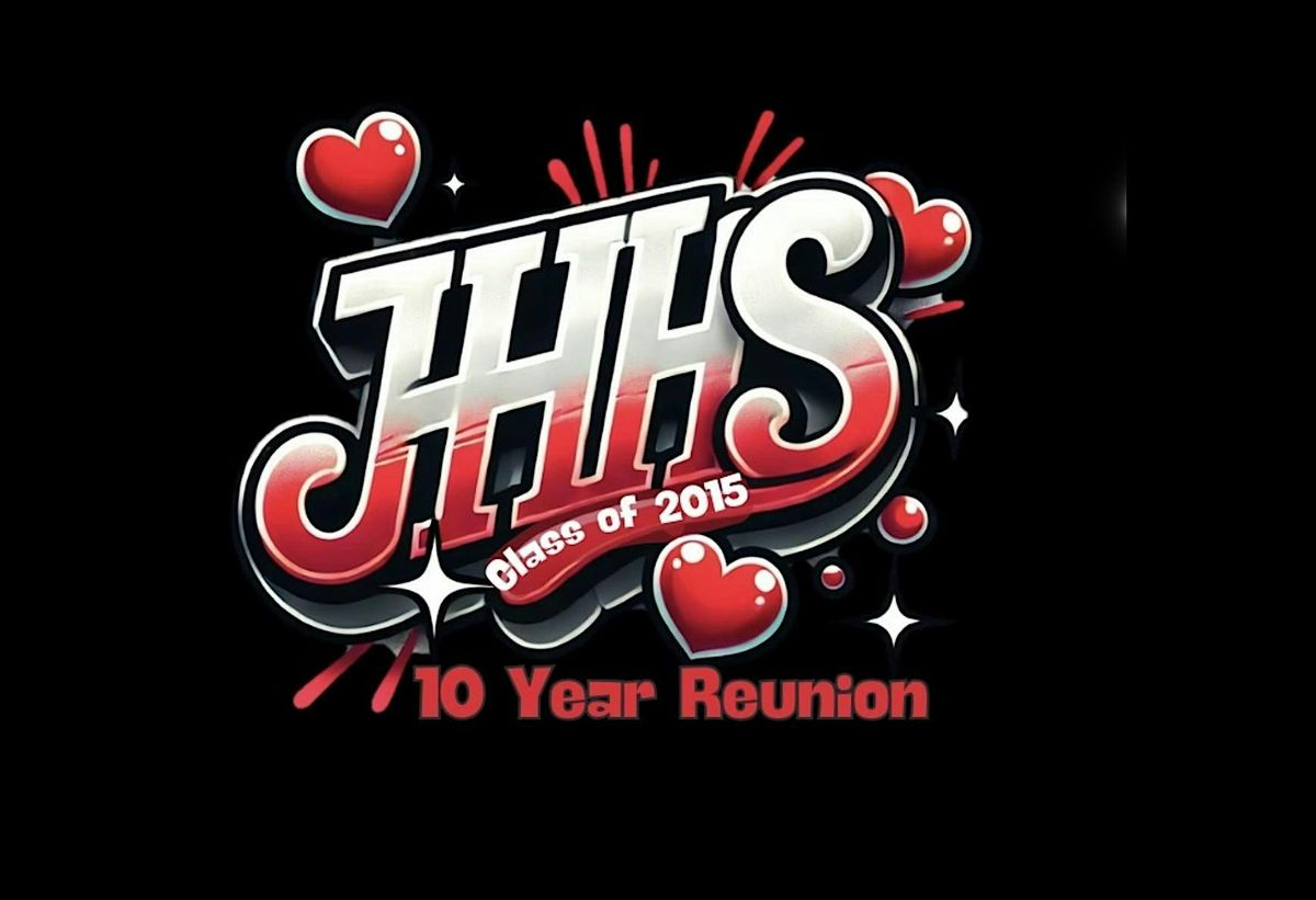 JHHS Class 2015 Ten Year Reunion, 7 June | Event in Richardson | AllEvents