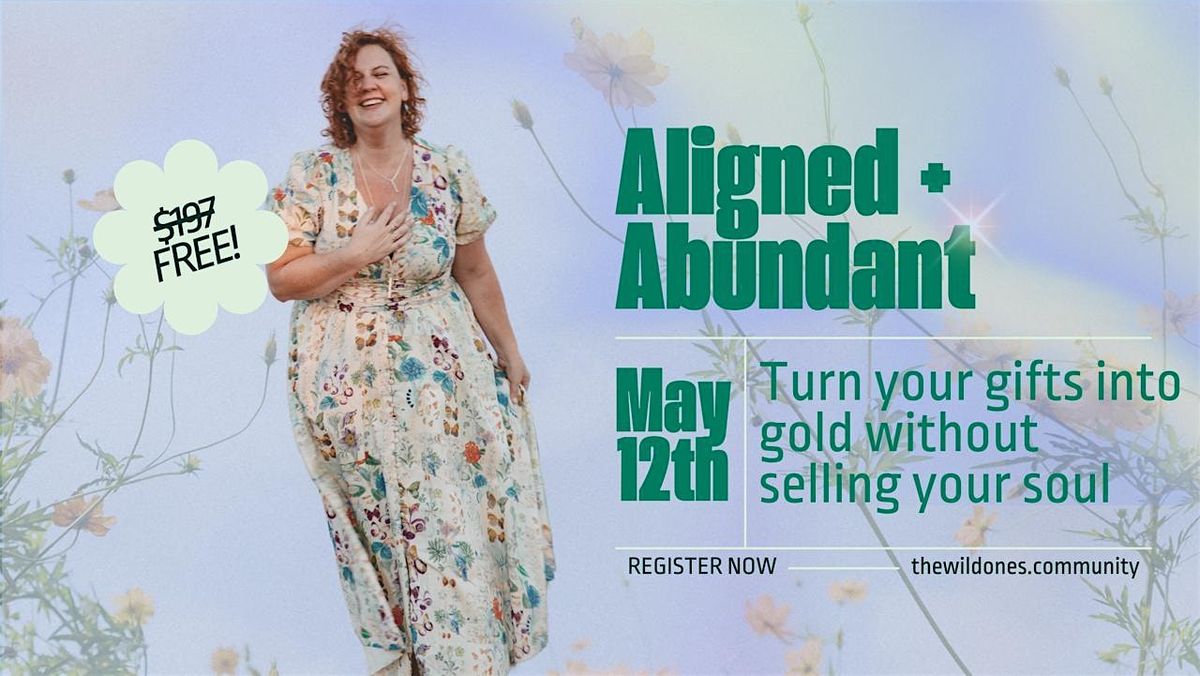Aligned + Abundant: Turn your Gifts into Gold without Selling your Soul | Event in Orlando | AllEvents