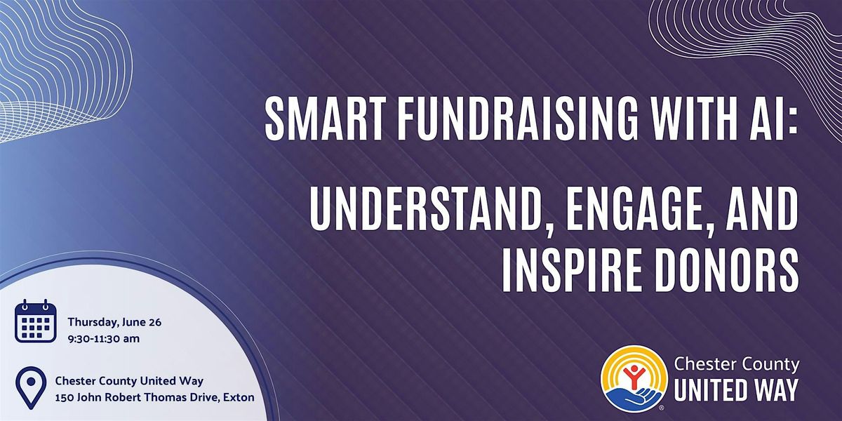 Smart Fundraising with AI: Understand, Engage, and Inspire Donors, 26 June | Event in Exton | AllEvents