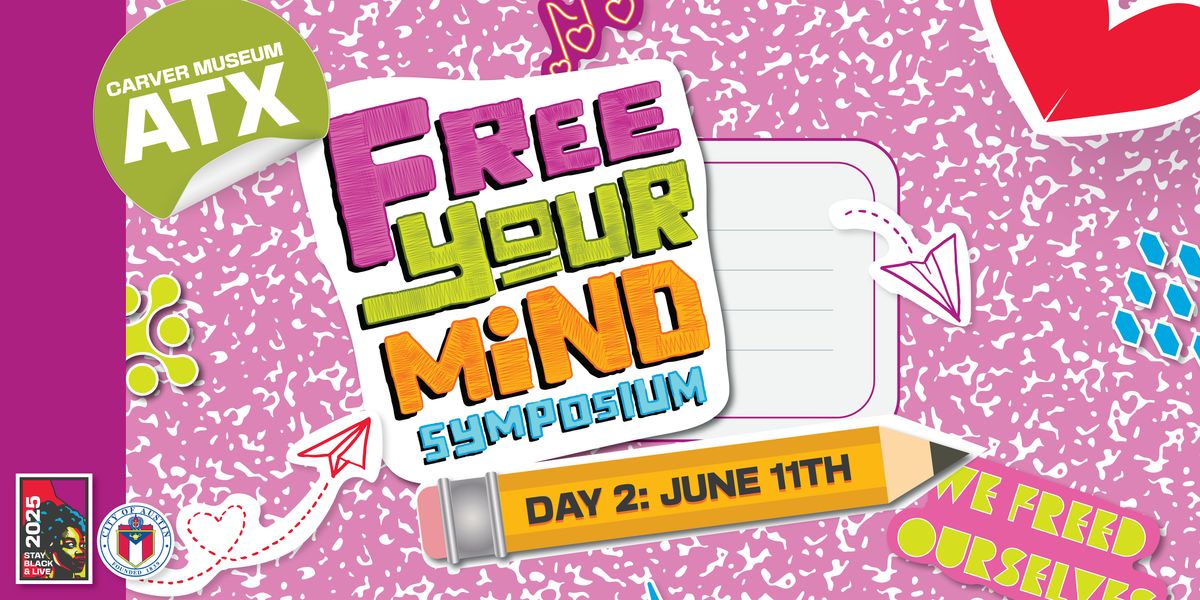 Juneteenth Free Your Mind Symposium Day 2, 11 June | Event in Austin | AllEvents