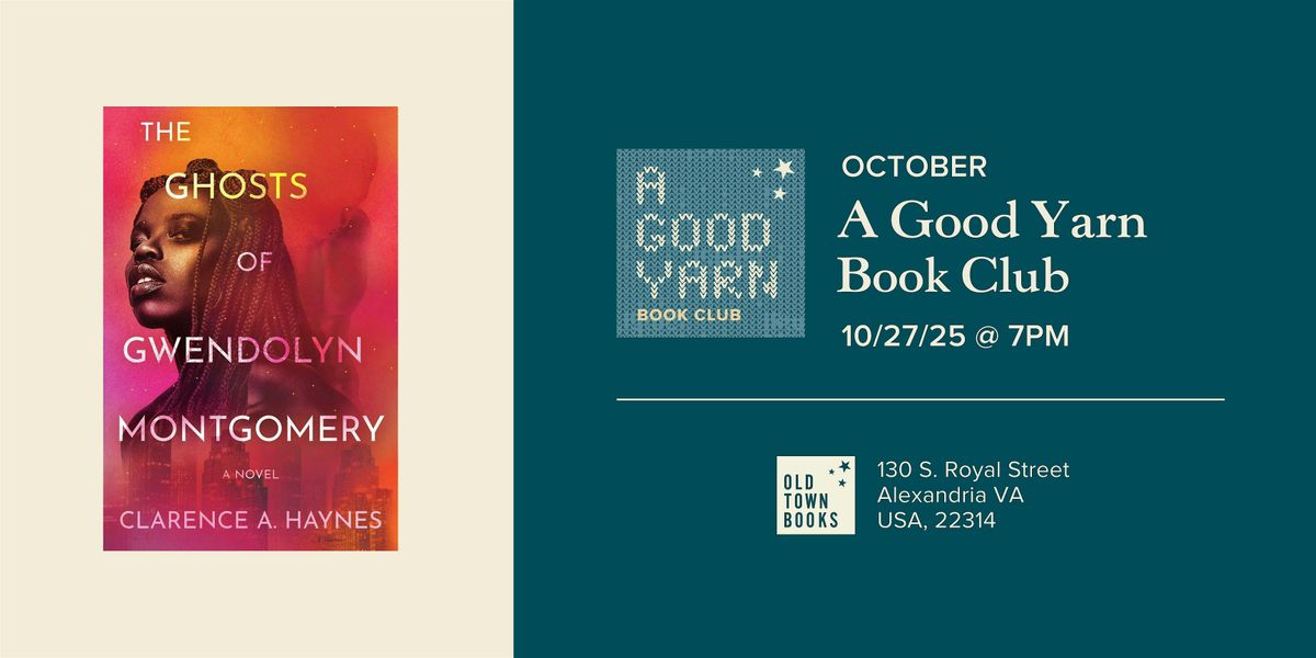October A Good Yarn Book Club: The Ghosts of Gwendolyn Montgomery, 27 October | Event in Alexandria | AllEvents