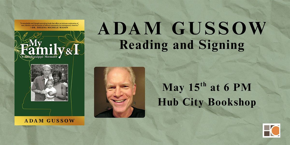 Adam Gussow My Family and I: A Mississippi Memoir, 15 May | Event in Spartanburg | AllEvents