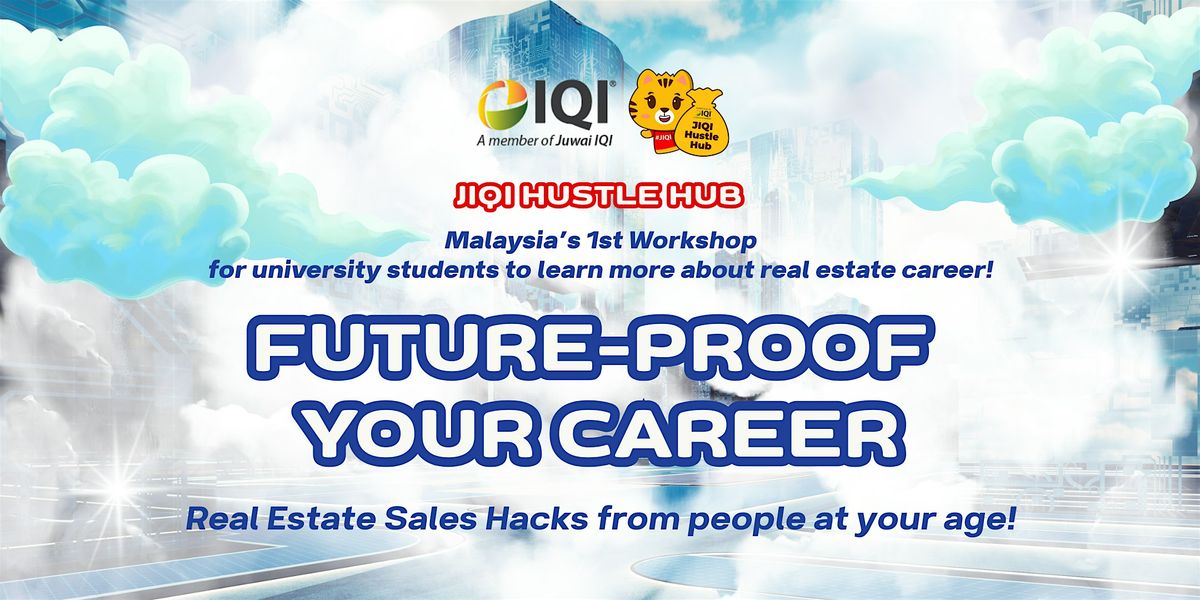 Future Proof Your Career - Real Estate Sales Hacks from people at your age, 14 June | Event in Kuala Lumpur