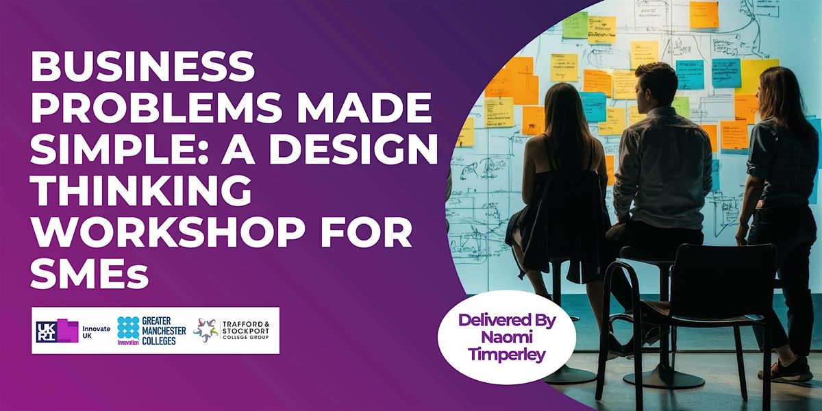Business Problems Made Simple: A Design Thinking Workshop for SMEs, 21 October | Event in below | AllEvents