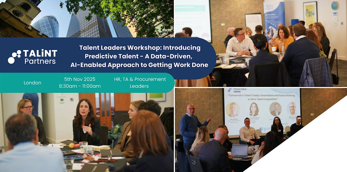 Talent Leaders London Workshop: Introducing Predictive Talent - A Data-Driven, AI-Enabled Approach to Getting Work Done, 5 November