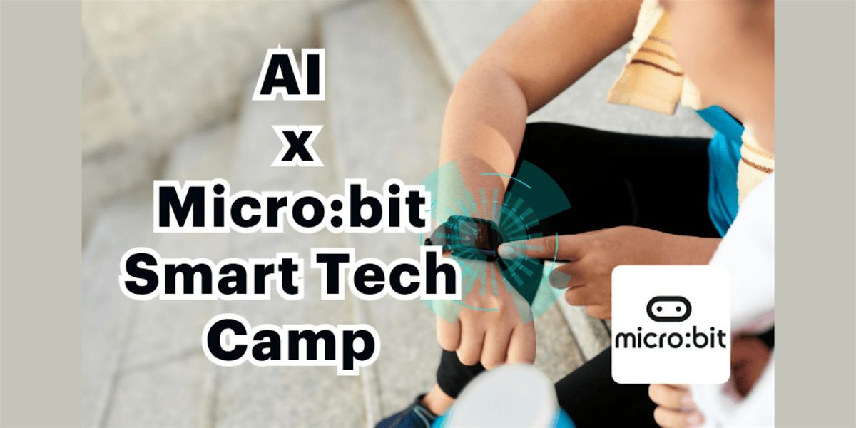 Post-PSLE AI x Micro:bit Smart Tech Camp for Ages 9 to 12, 13 October | Event in Singapore | AllEvents