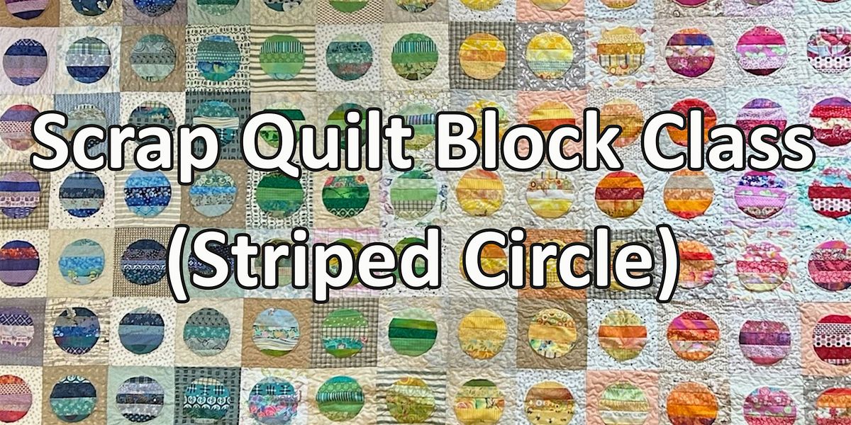 Scrap Quilt Block Class (Striped Circle), 3 September | Event in New London | AllEvents
