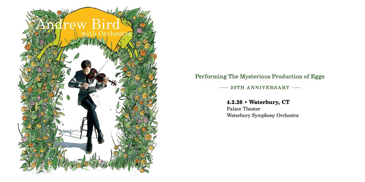 Andrew Bird with the Waterbury Symphony Orchestra, 2 April | Event in Waterbury | AllEvents