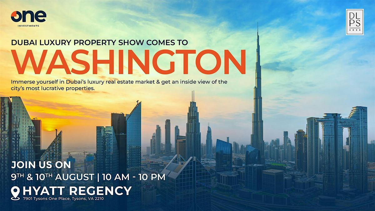 Dubai Luxury Property Show | Hyatt Regency | Washington, 9 August | Event in Tysons | AllEvents