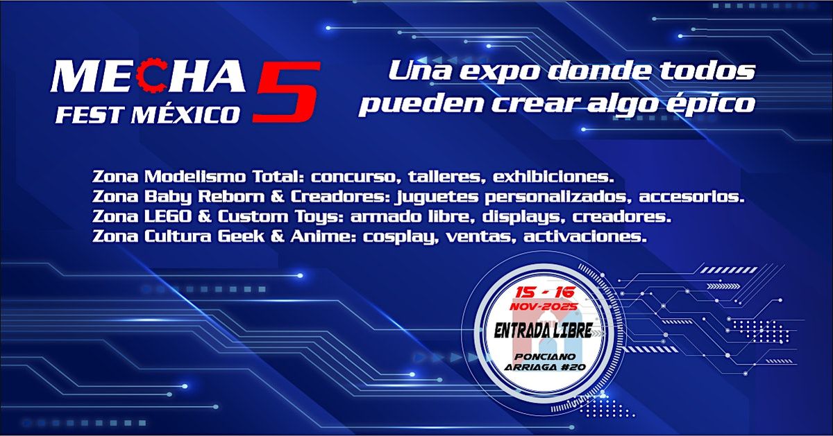 Mechafest 5 "Una expo donde todos pueden crear algo épico", 15 November | Event in Ciudad de México