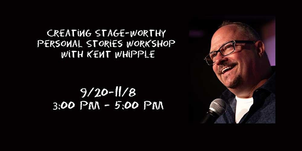 Creating Stage-Worthy Personal Stories Workshop with Kent Whipple, 20 September | Event in Seattle | AllEvents