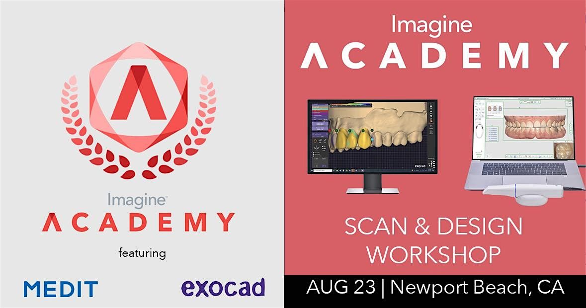 Imagine Academy Workshop: Scan and Design with Medit and exocad, 23 August | Event in Newport Beach | AllEvents