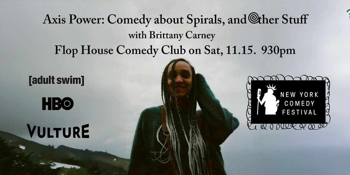 Axis Power: Comedy about Spirals and Other Stuff, with Brittany Carney | Event in Brooklyn | AllEvents