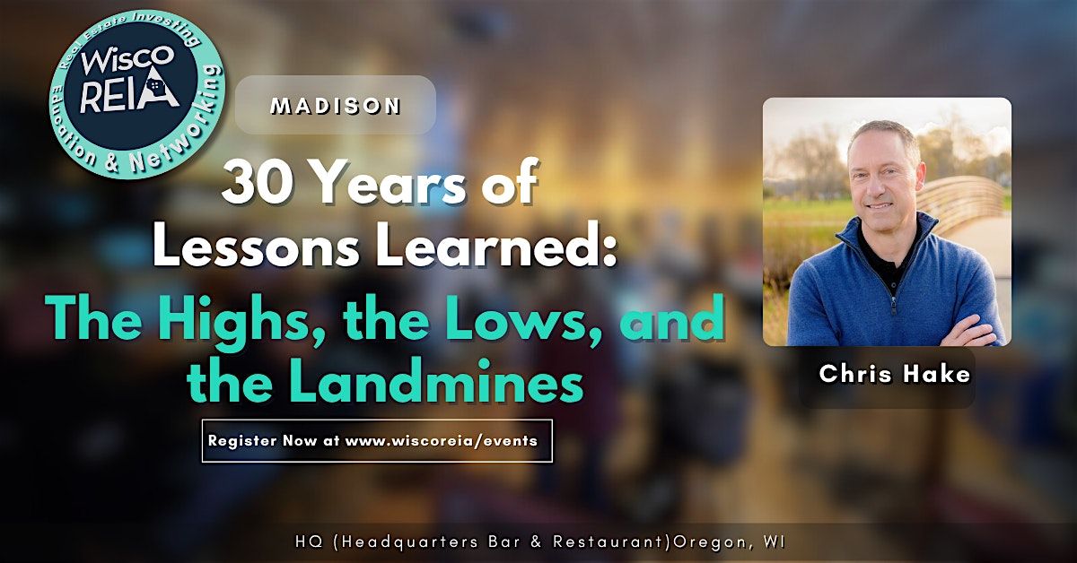 WiscoREIA Madison: 30 Years of Lessons Learned: Highs, Lows and Landmines, 14 July | Event in Oregon | AllEvents