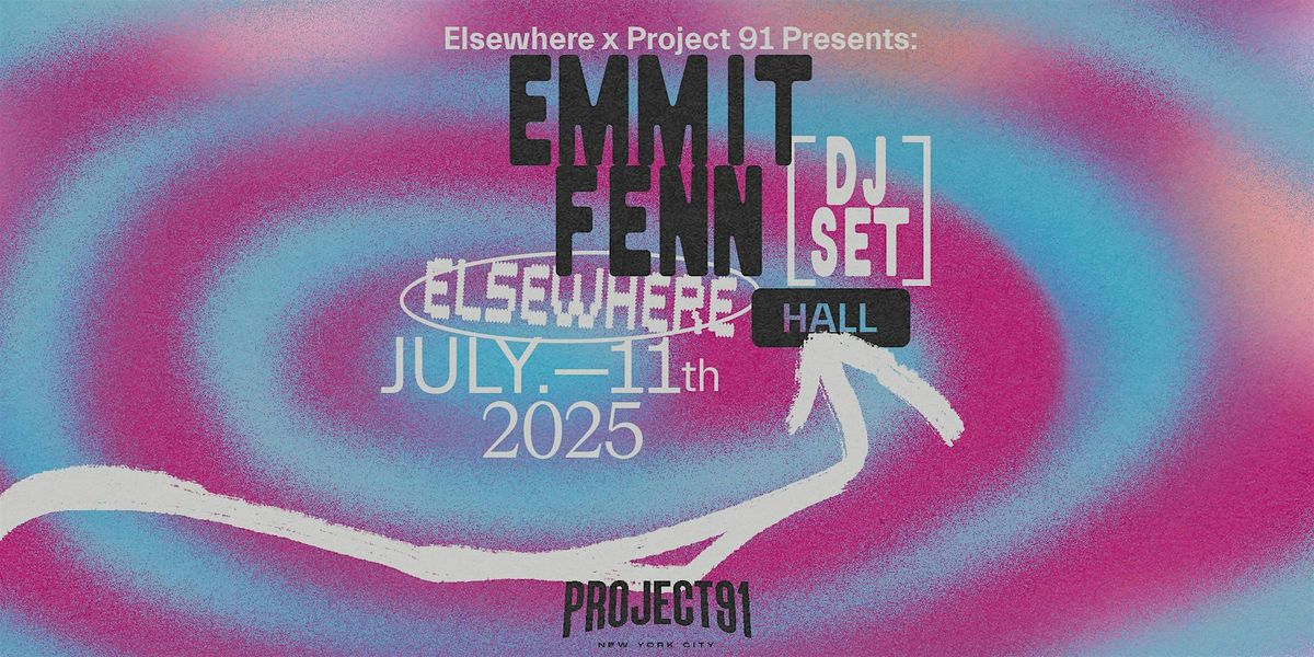 Elsewhere x Project 91 Presents: Emmit Fenn (DJ Set), 11 July | Event in Brooklyn | AllEvents