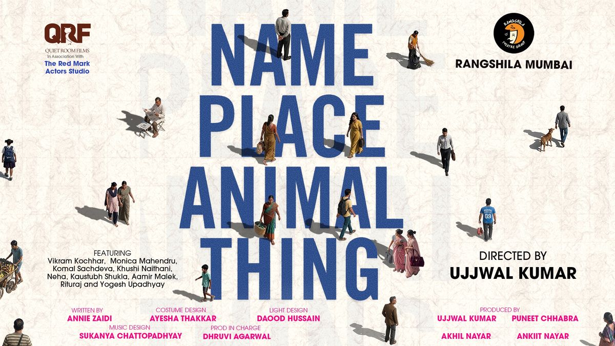 Name, Place, Animal, Thing: Premiere at Rangshila